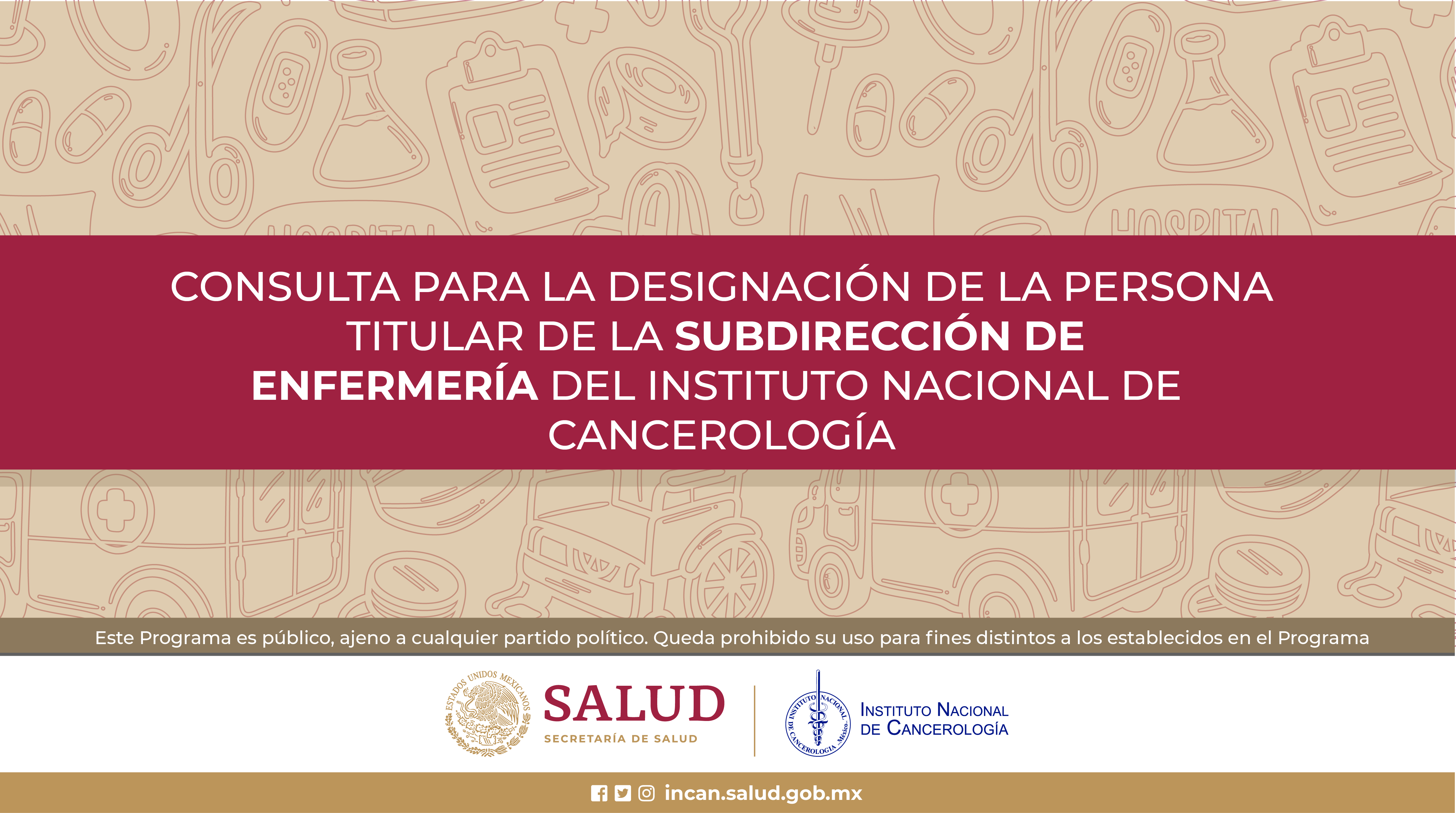 CONSULTA PARA LA DESIGNACIÓN DE LA PERSONA TITULAR DE LA SUBDIRECCIÓN DE ENFERMERIA DEL INSTITUTO NACIONAL DE CANCEROLOGIA